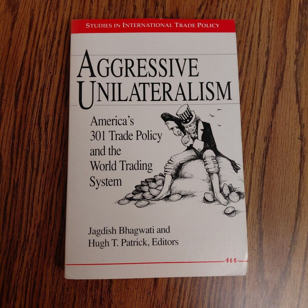 Aggressive Unilateralism : America's 301 Trade Policy and the World Trading S...